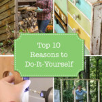 Top Ten Reasons to Do-It-Yourself