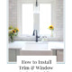 How to Install Window Trim & Casing