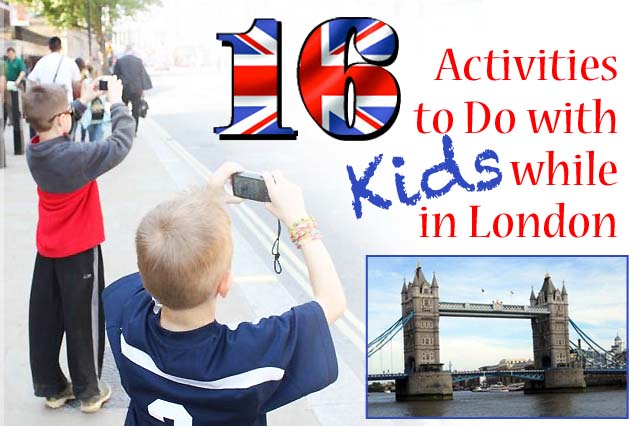 16 Activities to do with Kids While in London