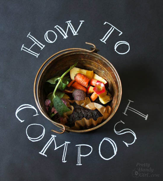 How to Compost - Magnificent Garden Soil| Pretty Handy Girl