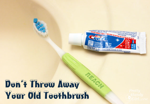 Use Your Old Toothbrush for Cleaning | Pretty Handy Girl
