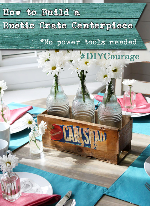 How to Build a Rustic Crate Centerpiece (No Power Tools Needed!) #DIYCourage | Pretty Handy Girl