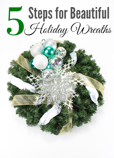 5 Steps for Beautiful Holiday Wreaths