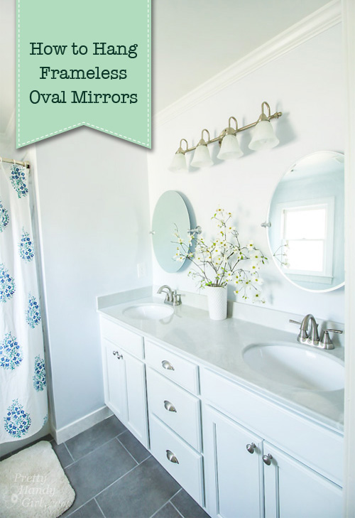 How to Hang a Frameless Oval Mirror on the Wall | Pretty Handy Girl