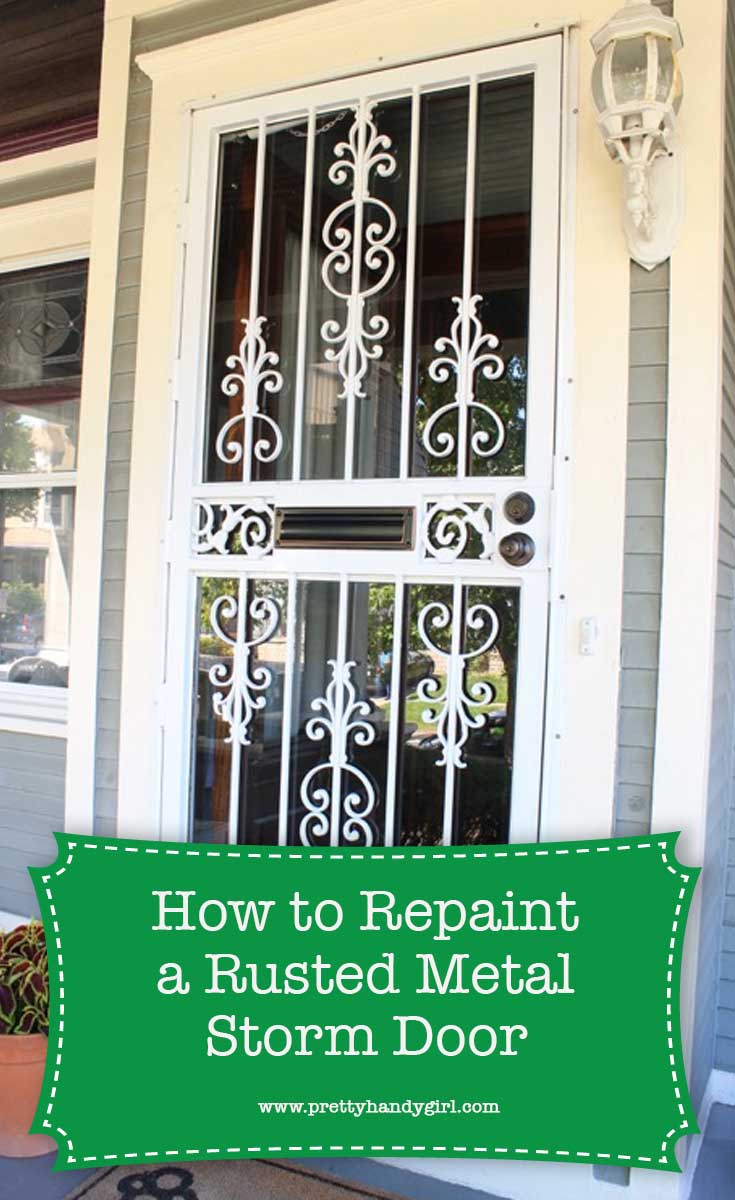 Easily update your front door with this tutorial on how to paint your rusted, metal storm door. | DIY tutorial | How to paint metal | Pretty Handy Girl #prettyhandygirl #DIYtutorial