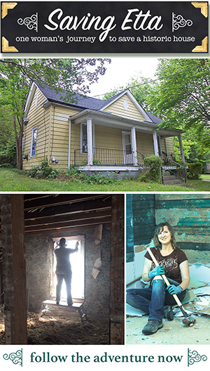 Saving Etta - Follow the Adventure to Flip a Historic House