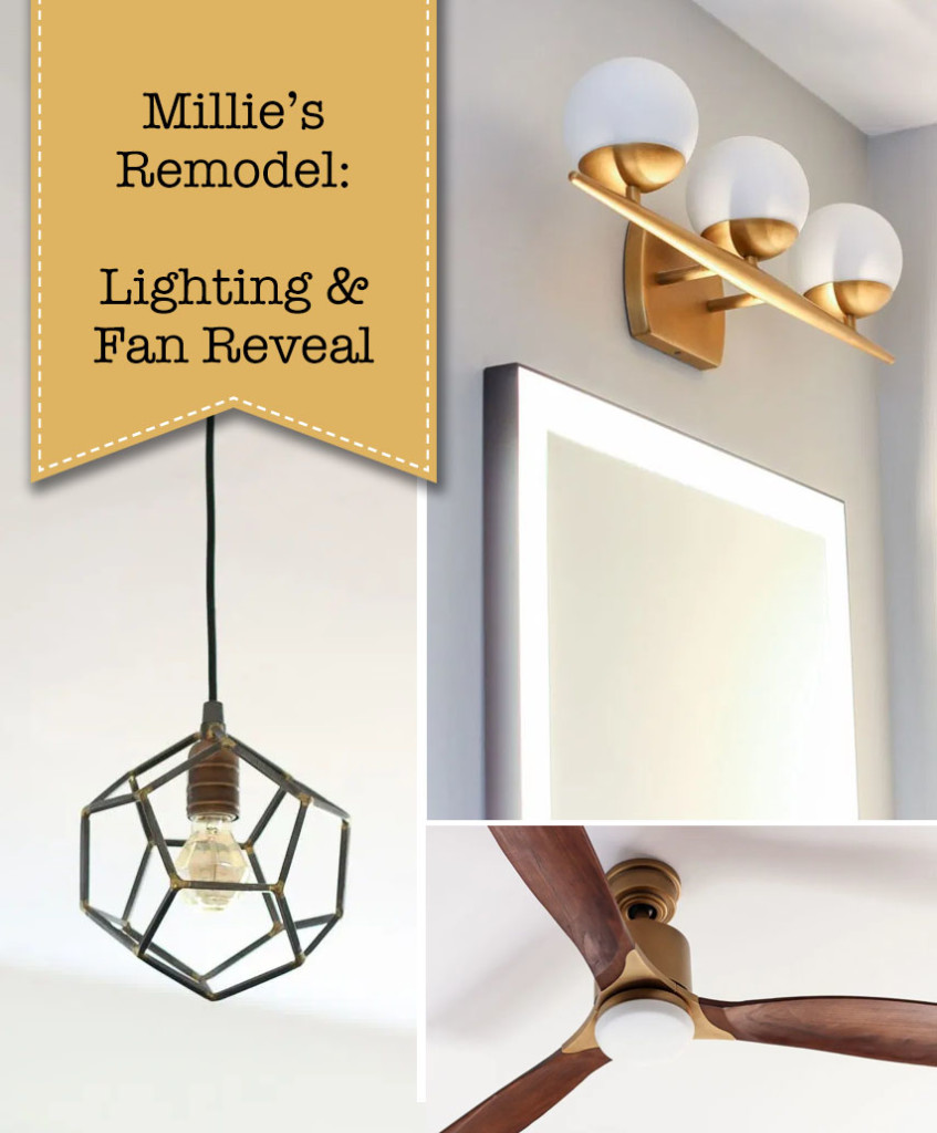 Millie's Remodel: Lighting & Fan Reveal