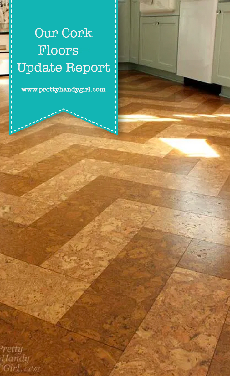 Our Cork Floors - Update Report | Pretty Handy Girl